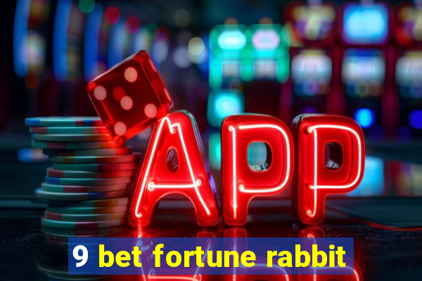 9 bet fortune rabbit